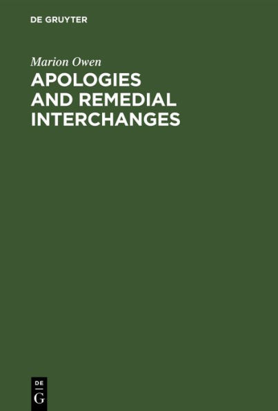 Apologies and Remedial Interchanges: A Study of Language Use in Social Interaction / Edition 1