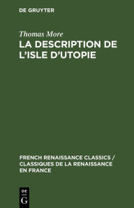 Title: La description de l'isle d'utopie, Author: Thomas More