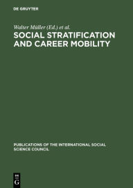 Title: Social Stratification and Career Mobility, Author: Walter Müller