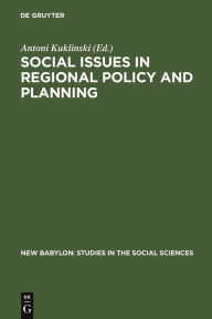 Title: Social Issues in Regional Policy and Planning / Edition 1, Author: Antoni Kuklinski