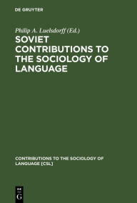 Title: Soviet Contributions to the Sociology of Language, Author: Philip A. Luelsdorff