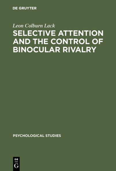 Selective attention and the control of binocular rivalry / Edition 1