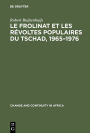 Le Frolinat et les révoltes populaires du Tschad, 1965-1976