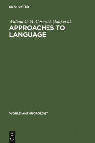 Title: Approaches to Language: Anthropological Issues, Author: William C. McCormack
