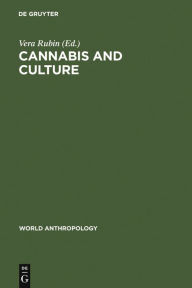 Title: Cannabis and Culture / Edition 1, Author: Vera Rubin