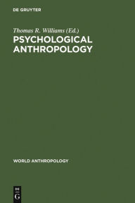 Title: Psychological Anthropology, Author: Thomas R. Williams