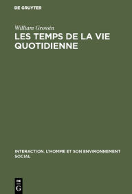 Title: Les temps de la vie quotidienne, Author: William Grossin