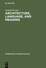 Architecture, Language, and Meaning: The Origins of the Built World and its Semiotic Organization