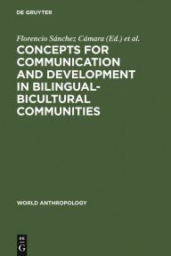 Title: Concepts for communication and development in bilingual-bicultural communities, Author: Florencio Sánchez Cámara