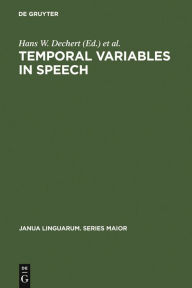 Title: Temporal Variables in Speech: Studies in Honour of Frieda Goldman-Eisler, Author: Hans W. Dechert