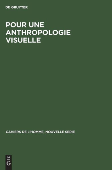 Pour une anthropologie visuelle: Recueil d'articles