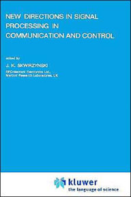 Title: New Directions in Signal Processing in Communication and Control / Edition 1, Author: J.K. Skwirzynski