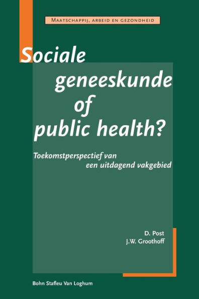 Sociale geneeskunde of public health: Toekomstperspectief van een uitdagend vakgebied