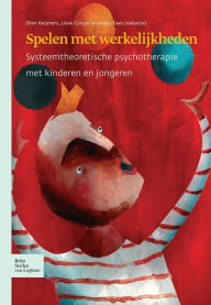 Title: Spelen met werkelijkheden: Systeemtheoretische psychotherapie met kinderen en jongeren, Author: E Reijmers