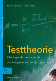 Title: Testtheorie: Inleiding in de theorie van de psychologische test en zijn toepassingen, Author: P.J.D. Drenth