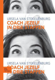 Title: Coach jezelf in drie stappen, Author: H. van Stekelenburg