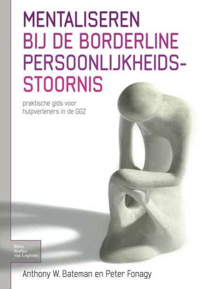 Mentaliseren bij de borderline persoonlijkheidsstoornis: Praktische gids voor hulpverleners in de ggz