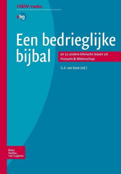 Een bedrieglijke bijbal: en 22 andere klinische lessen uit Huisarts & Wetenschap