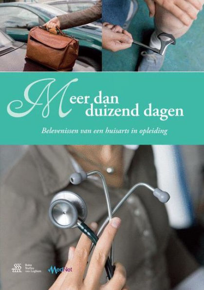 Meer dan duizend dagen: Belevenissen van een huisarts in opleiding