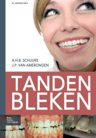 Title: Tanden bleken / Edition 2, Author: A.H.B. Schuurs