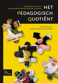 Title: Het pedagogisch quotiënt: Pedagogische kwaliteit in opvoeding, hulpverlening, onderwijs en educatie, Author: Alexander Minnaert