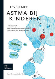 Title: Leven met astma bij kinderen, Author: P.J.F.M. Merkus