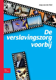 Title: De verslavingszorg voorbij, Author: Jaap van der Stel