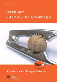 Title: Leven met chronische hoofdpijn, Author: A.T. de Bruijn-Kofman