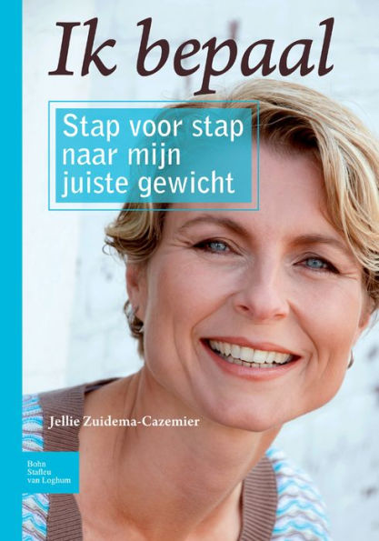 Ik bepaal: Stap voor stap naar mijn juiste gewicht