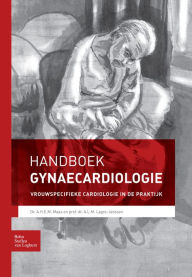 Title: Handboek gynaecardiologie: Vrouwspecifieke cardiologie in de praktijk, Author: A.H.E.M. Maas