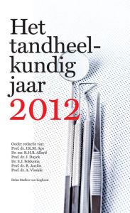 Title: Het Tandheelkundig Jaar 2012, Author: J.K.M. Aps