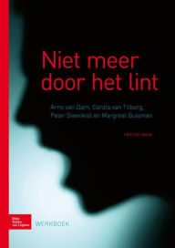 Title: Niet meer door het lint, Author: Arno van Dam