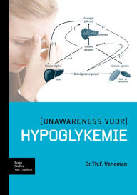 Title: (Unawareness voor) hypoglykemie, Author: Th.F. Veneman