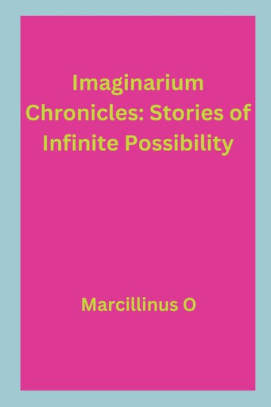 Imaginarium Chronicles: Stories of Infinite Possibility