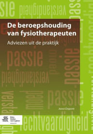Title: De beroepshouding van fysiotherapeuten: Adviezen uit de praktijk, Author: Joost Dupont