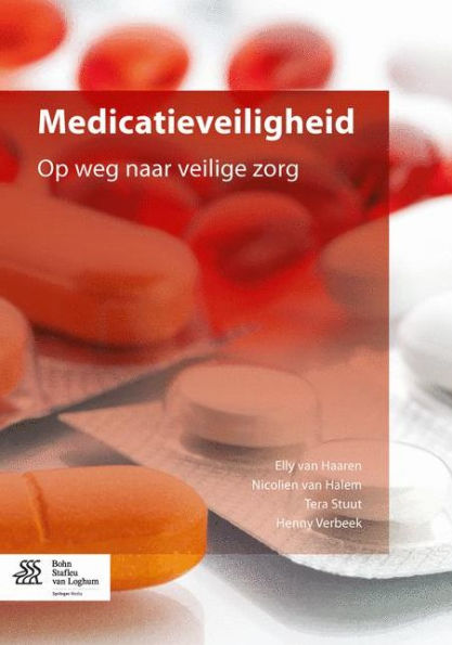 Medicatieveiligheid: Op weg naar veilige zorg