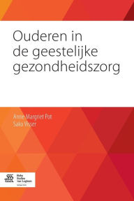 Title: Ouderen in de geestelijke gezondheidszorg, Author: A.M. Pot