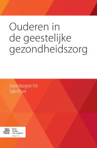 Title: Ouderen in de geestelijke gezondheidszorg, Author: A.M. Pot