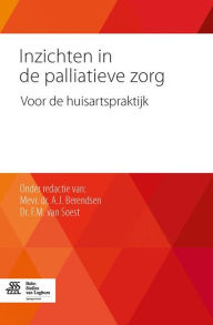 Title: Inzichten in de palliatieve zorg: Voor de huisartspraktijk, Author: A.J. Berendsen