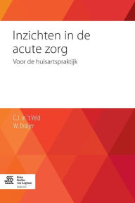 Title: Inzichten in de acute zorg: Voor de huisartspraktijk, Author: W. Draijer