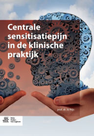 Title: Centrale sensitisatiepijn in de klinische praktijk, Author: Jo Nijs