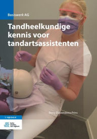 Textbook for free download Tandheelkundige kennis voor tandartsassistenten PDB MOBI 9789036809627