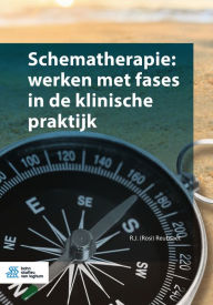 Title: Schematherapie: werken met fases in de klinische praktijk, Author: R.J. (Rosi) Reubsaet