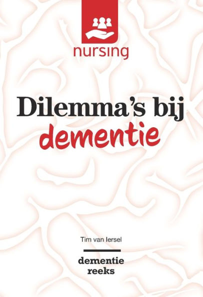 Dilemma's bij dementie: Waarden wegen voor goede zorg