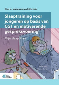 Title: Slaaptraining voor jongeren op basis van CGT en motiverende gespreksvoering: Mijn Slaap Plan, Author: Marije Kuin
