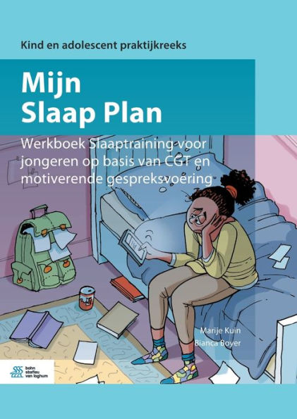 Mijn Slaap Plan: Werkboek Slaaptraining voor jongeren op basis van CGT en motiverende gespreksvoering