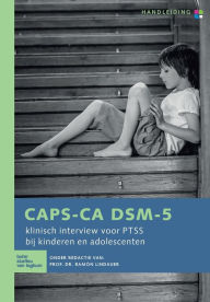 Title: CAPS-CA DSM-5 - handleiding: Klinisch interview voor PTSS bij kinderen en adolescenten, Author: Ramïn Lindauer