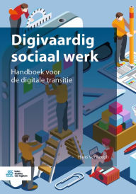 Title: Digivaardig sociaal werk: Handboek voor de digitale transitie, Author: Hans Versteegh