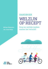 Title: Handboek Welzijn op Recept: Zorg en welzijn maken samen het verschil, Author: Miriam Heijnders