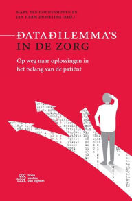 Title: Datadilemma's in de zorg: Op weg naar oplossingen in het belang van de patiënt, Author: Mark Van Houdenhoven